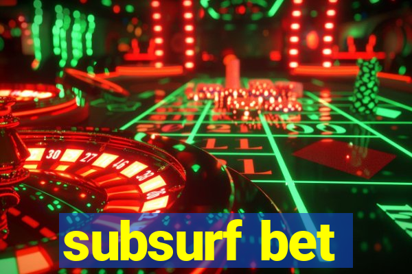 subsurf bet